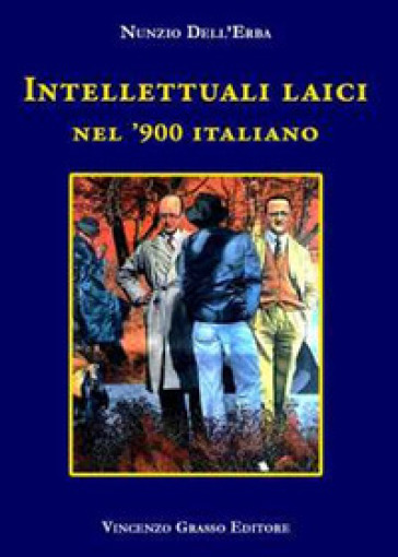 Intellettuali laici nel '900 Italiano - Nunzio Dell