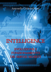 Intelligence. Evoluzione e funzionamento dei servizi segreti