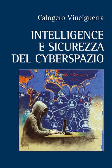 Intelligence e Sicurezza del Cyberspazio - Calogero Vinciguerra