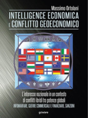Intelligence economica e conflitto geoeconomico. L