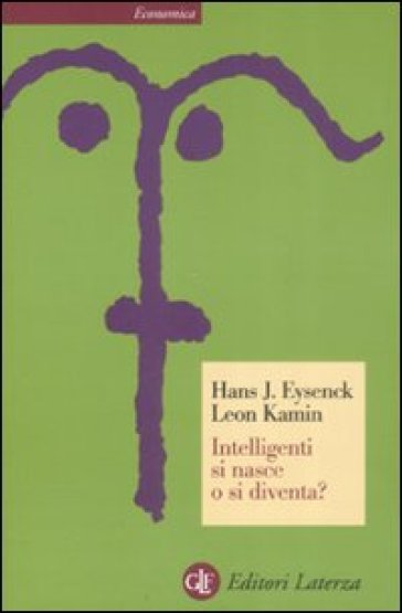 Intelligenti si nasce o si diventa? - Hans J. Eysenck - Leon Kamin