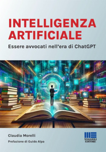 Intelligenza Artificiale. Essere avvocati nell'era di ChatGPT - Claudia Morelli