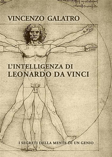 L'Intelligenza di Leonardo da Vinci - Vincenzo Galatro