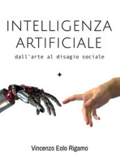 Intelligenza artificiale. Dall arte al disagio sociale