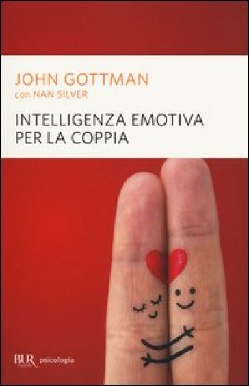 Intelligenza emotiva per la coppia - John Gottman - Nan Silver