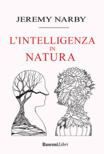 Intelligenza in natura. Saggio sulla conoscenza - Jeremy Narby