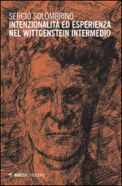 Intenzionalità ed esperienza nel Wittgenstein intermedio