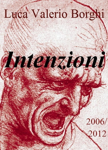 Intenzioni (2006-2012) - Luca Valerio Borghi