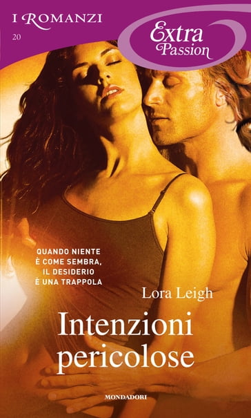 Intenzioni pericolose (I Romanzi Extra Passion) - Lora Leigh