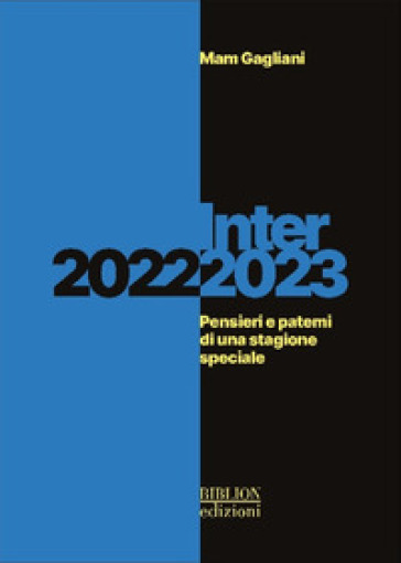 Inter 2022-2023. Pensieri e patemi di una stagione speciale - Mam Gagliani