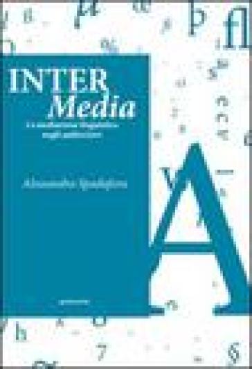 Inter Media. La mediazione linguistica negli audiovisivi - Alessandra Spadafora