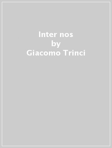 Inter nos - Giacomo Trinci