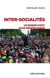 Inter-socialités. Le monde n est plus géopolitique