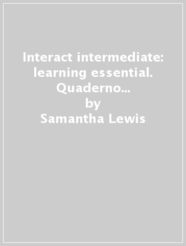 Interact intermediate: learning essential. Quaderno BES e DSA. Per le Scuole superiori. Con e-book. Con espansione online - Samantha Lewis - Johanna Budden