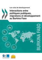 Interactions entre politiques publiques, migrations et développement au Burkina Faso