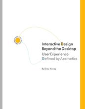 Interactive Design Beyond the Desktop: User Experience Defined By Aesthetics