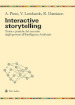 Interactive storytelling. Teorie e pratiche del racconto dagli ipertesti all Intelligenza Artificiale
