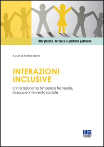 Interazioni inclusive. L'Interazionismo simbolico tra teoria, ricerca e intervento sociale