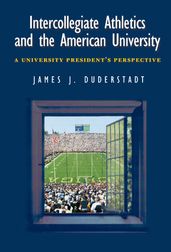 Intercollegiate Athletics and the American University