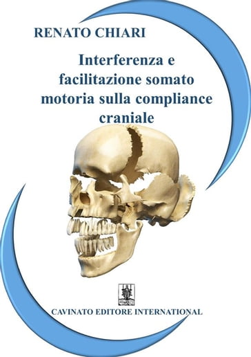 Interferenza e facilitazione somato motoria sulla compliance craniale - Renato Chiari