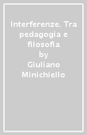 Interferenze. Tra pedagogia e filosofia