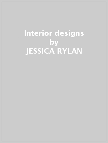 Interior designs - JESSICA RYLAN