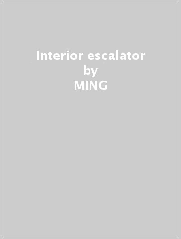 Interior escalator - MING