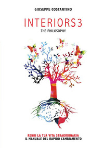 Interiors3. The philosophy. Il manuale del rapido cambiamento - Giuseppe Costantino