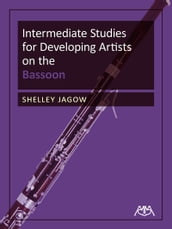 Intermediate Studies for Developing Artists on the Bassoon