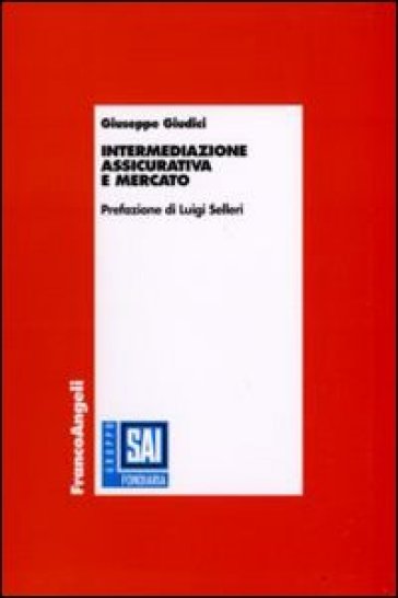 Intermediazione assicurativa e mercato - Giuseppe Giudici