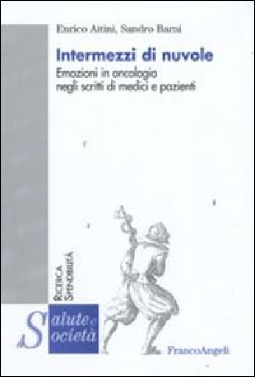 Intermezzi di nuvole. Emozioni in oncologia negli scritti di medici e pazienti - Enrico Aitini - Sandro Barni