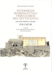 Intermezzi semidialettali verucchiesi del Settecento. Testo italiano a fronte. Ediz. integrale. 3.