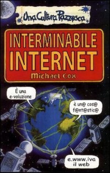 Interminabile Internet. Ediz. illustrata - Michael Cox