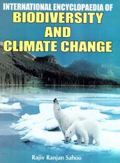 International Encyclopaedia of Biodiversity and Climate Change