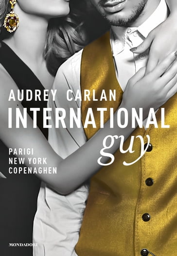 International Guy - 1. Parigi, New York, Copenaghen - Audrey Carlan