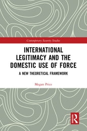 International Legitimacy and the Domestic Use of Force