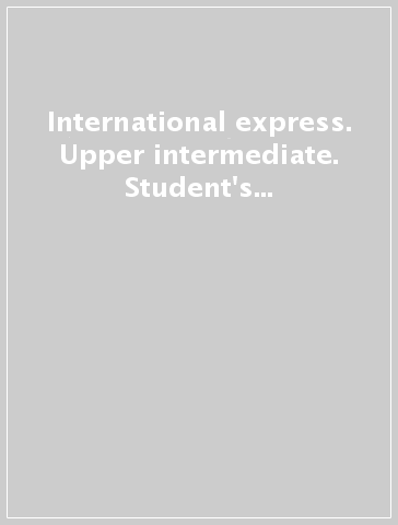 International express. Upper intermediate. Student's Book-Workbook. Per le Scuole superiori. Con CD Audio. Con DVD-ROM