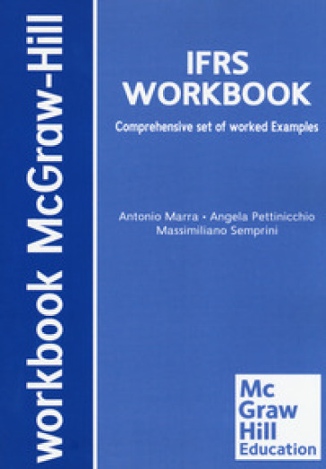 International financial reporting standards. Comprehensive set of worked examples - Antonio Marra - Angela Kate Pettinicchio - Massimiliano Semprini