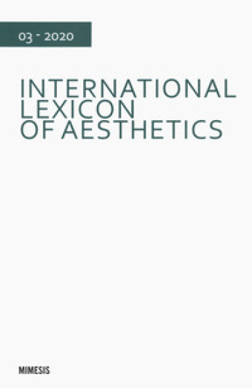 International lexicon of aesthetics (2020). 3.