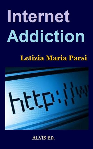 Internet Addiction - Letizia Maria Parsi