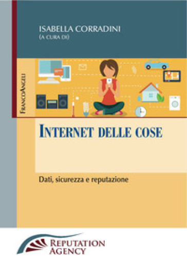 Internet delle cose. Dati, sicurezza e reputazione - Isabella Corradini