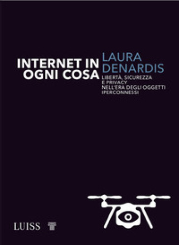 Internet in ogni cosa - Laura DeNardis