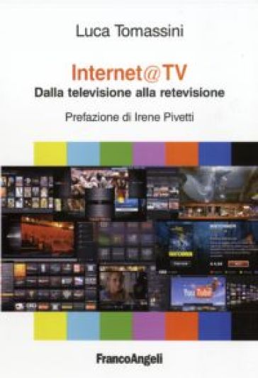 Internet@ tv. Dalla televisione alla retevisione - Luca Tomassini