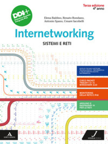 Internetworking. Sistemi e reti. Per la 4ª classe degli Ist. tecnici e professionali. Con e-book. Con espansione online - Elena Baldino - Renato Rondano - Antonio Spano