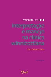 Interpretação e manejo na clínica winnicottiana 2ª ed.
