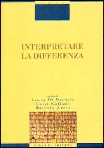 Interpretare la differenza - Laura Di Michele - Luigi Gaffuri - Michela Nacci