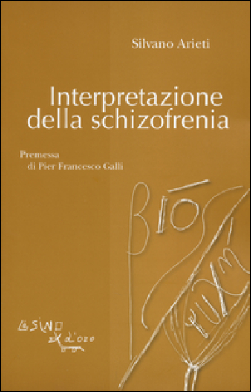 Interpretazione della schizofrenia - Silvano Arieti