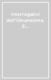 Interrogativi dell Umanesimo. 3: L Ideale della pace nell umanesimo occidentale. Onoranze a Francesco Petrarca. Atti dell 11° Convegno internazionale (1974)