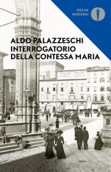 Interrogatorio della Contessa Maria - Aldo Palazzeschi