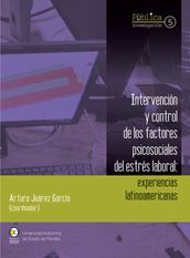 Intervención y control de los factores psicosociales del estrés laboral : experiencias latinoamericanas